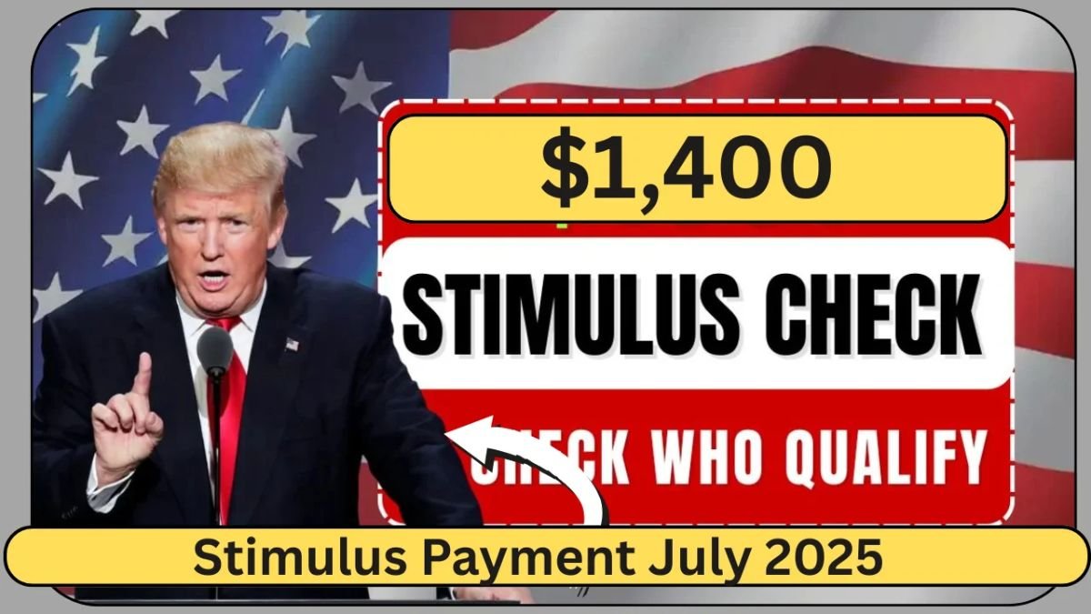 $1400 Stimulus Payment: Final Deadline to Claim by July 2025