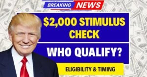 $2,000 Stimulus Check Update 2025: Who Qualifies and When Payments May Arrive